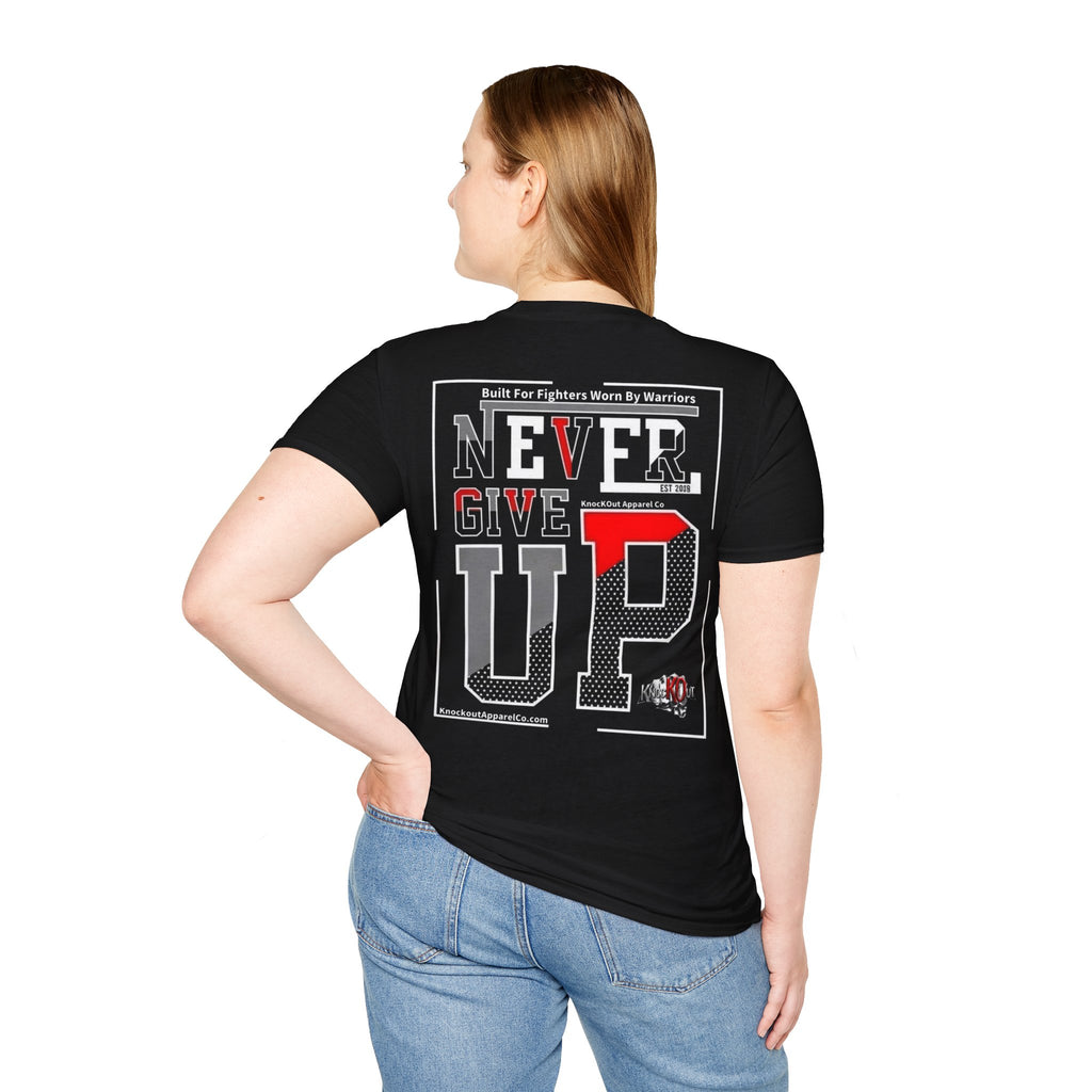 NEVER GIVE UP KnocKOut Unisex Softstyle T-Shirt