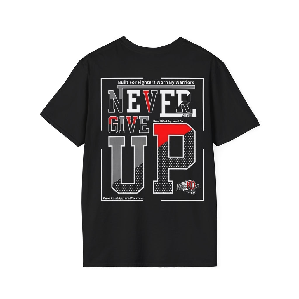 NEVER GIVE UP KnocKOut Unisex Softstyle T-Shirt